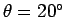 $\theta=20^\circ$